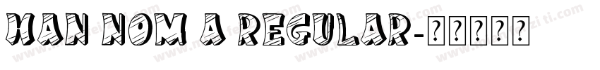 HAN NOM A Regular字体转换